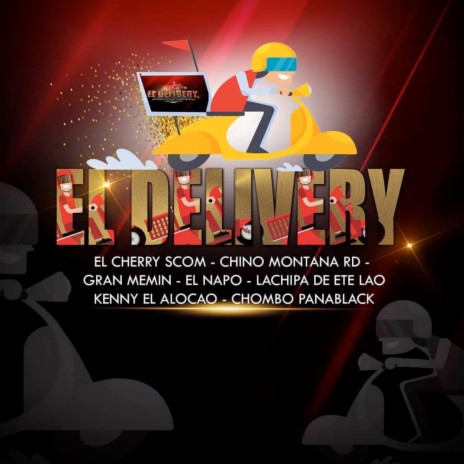El Delivery ft. El Cherry Scom, El Napo, La Chipa De ete lao, Gran Memin & Kenny Alocao | Boomplay Music