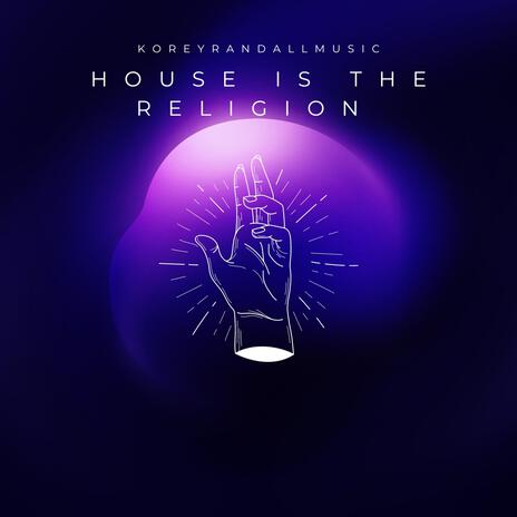 House Is The Religion | Boomplay Music