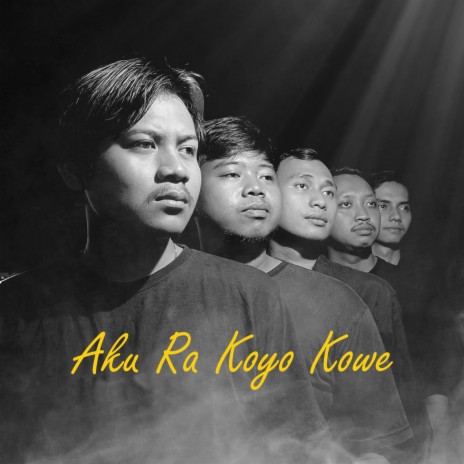 Aku Ra Koyo Kowe | Boomplay Music