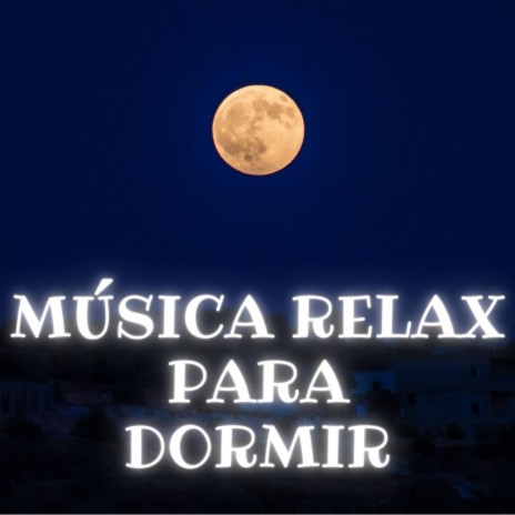 Música relax para dormir | Boomplay Music