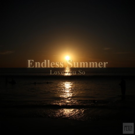 Endless Summer (Love You So)
