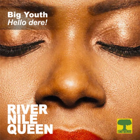 Hello Dere! (River Nile Queen)