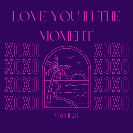 Love You in the Moment | Boomplay Music