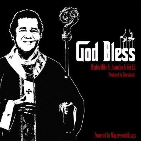 God Bless ft. Mightymike, Juancho & Kei Ali | Boomplay Music