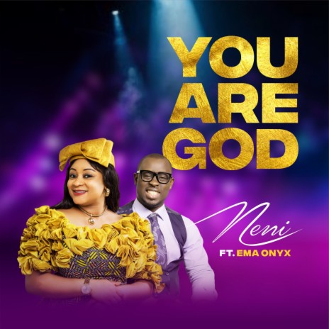 You Are God ft. Neni & Ema Onyx | Boomplay Music