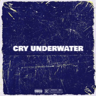 cry underwater lyrics | Boomplay Music