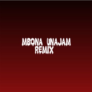 Mbona Unajam (Remix)