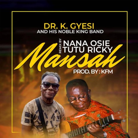 Mansah (feat. Dr. K. Gyasi, Nana Osei Tutu & Sydney) | Boomplay Music