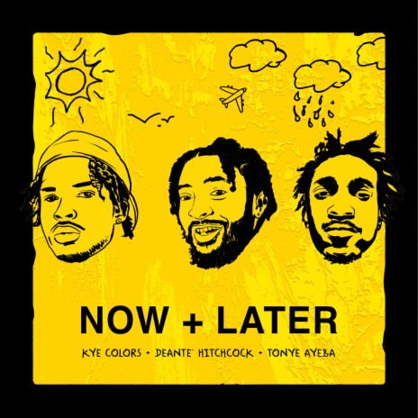 NOW + LATER ft. Deante' Hitchcock & Tonye Ayeba