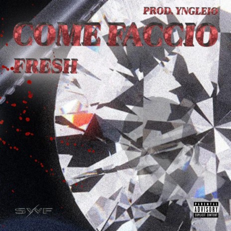 Come Faccio ft. Fresh & YngLeio | Boomplay Music