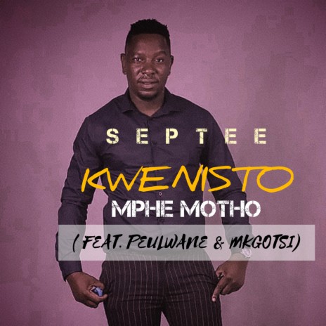 Kwenisto Mphe Motho ft. Peulwane & Mkgotsi