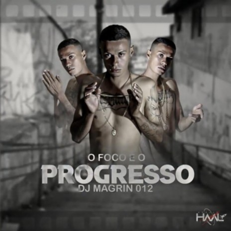 O Foco é o Progresso ft. DJ Magrin 012