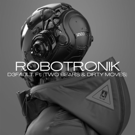 Robotronik ft. Two Bears & Dirty Moves | Boomplay Music