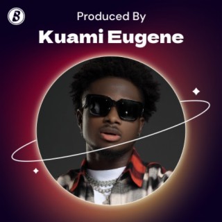 Produced By: Kuami Eugene | Boomplay Music