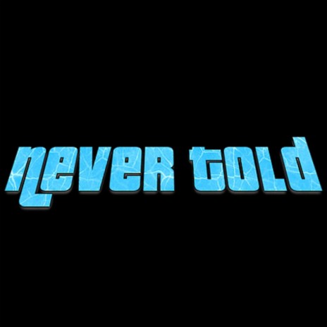 Never Told | Boomplay Music