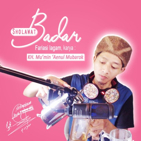 Sholawat Badar Versi KH. Mu'min 'Aenul Mubarok | Boomplay Music