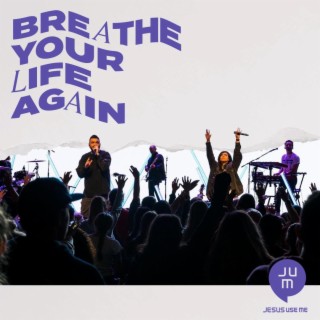 Breathe Your Life Again (Live)