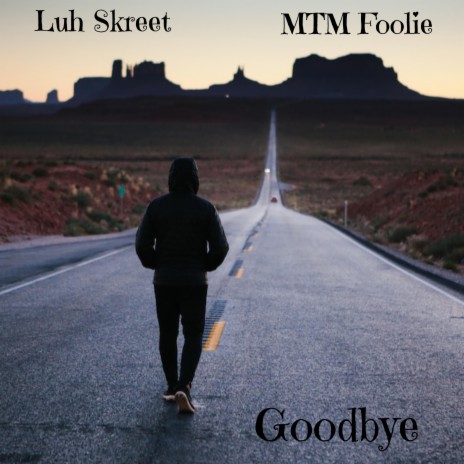 GoodBye ft. MTM Foolie | Boomplay Music