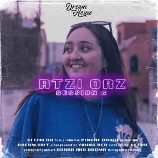 Session 6 : Atzi Orz