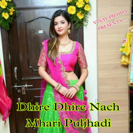 Dhire Dhire Nach Mhari Puljhadi | Boomplay Music
