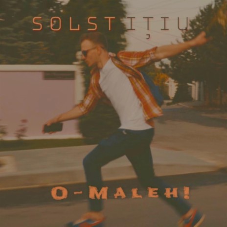 Solstițiu (O - Maleh!) | Boomplay Music