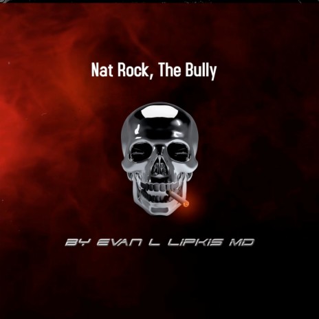 Nat Rock, the Bully | Boomplay Music