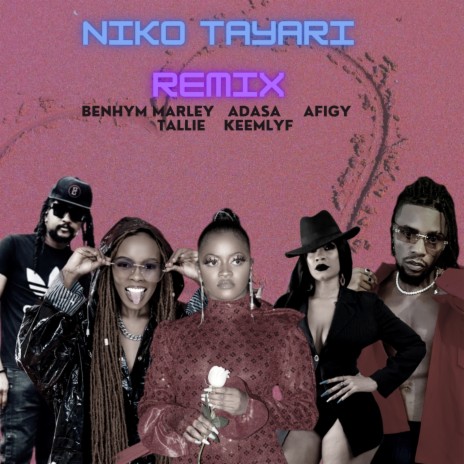 Niko Tayari (Remix) ft. Adasa, Keemlyf, Tallie & Benhym Marley | Boomplay Music