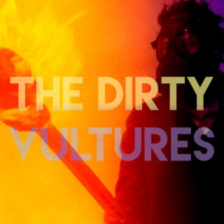 The Dirty Vultures