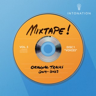 Intonation Mixtape! Vol. 3 (Original Tracks 2019-2023) Disc 1: VOICES