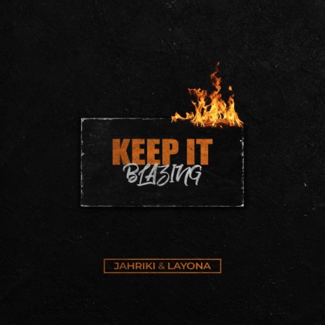Keep it Blazing ft. LayOna | Boomplay Music