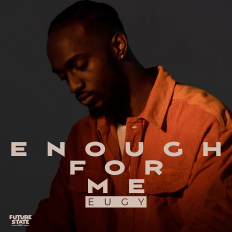 Enough for Me | Boomplay Music