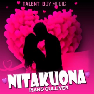 Nitakuona by Iyano Gulliver lyrics | Boomplay Music