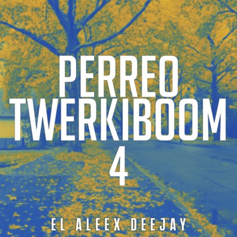 Perreo Twerkiboom 4 | Boomplay Music