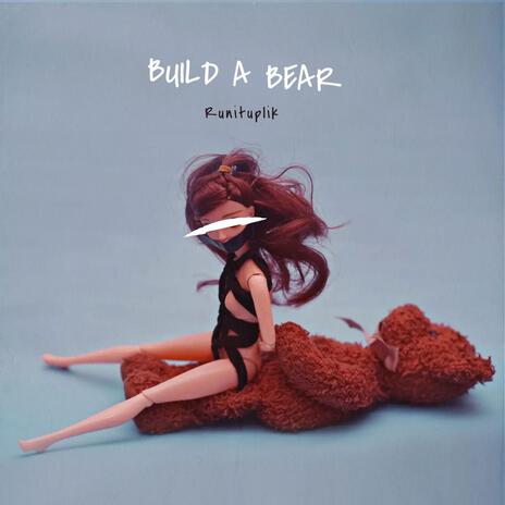 Build a bear | Boomplay Music