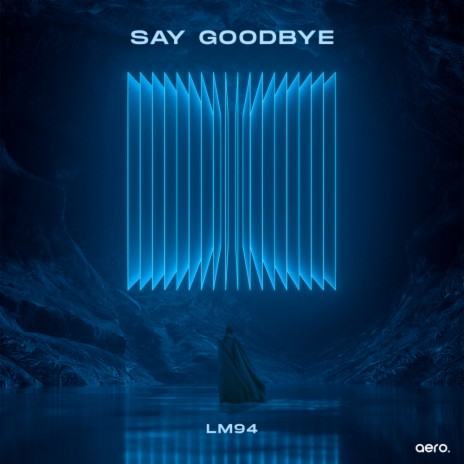 Say Goodbye (Extended Mix) | Boomplay Music