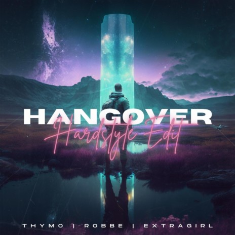 Hangover (Hardstyle Edit) ft. Robbe & ExtraGirl | Boomplay Music
