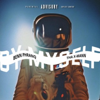 By Myself ft. Tha X-Mann lyrics | Boomplay Music