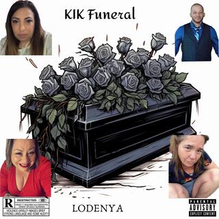 KIK FUNERAL