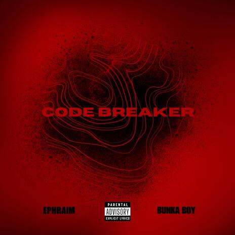 Code Breaker ft. Bunka Boy | Boomplay Music