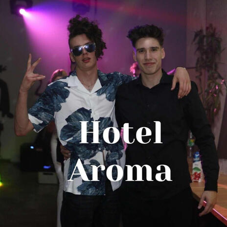 Hotel Aroma | Boomplay Music