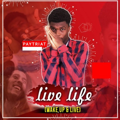 Live Life (Wake Up & Live) | Boomplay Music
