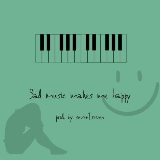 Sad music makes me happy