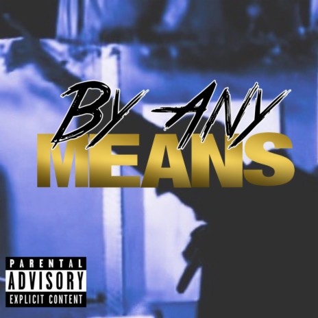 BY ANY MEANS | Boomplay Music