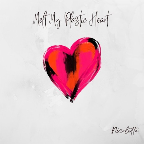 Melt My Plastic Heart | Boomplay Music