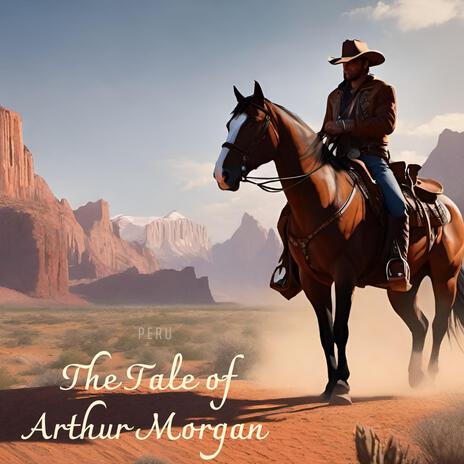 The tale of Arthur Morgan | Boomplay Music