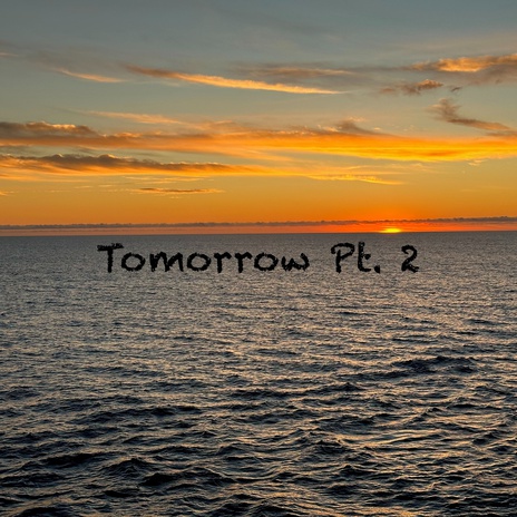 Tomorrow, Pt. 2 | Boomplay Music