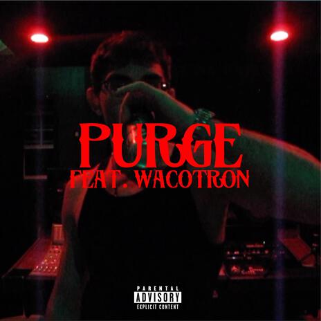 Purge ft. Wacotron | Boomplay Music