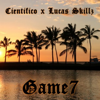 Cientifico x Lucas Skillz - Game7