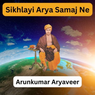 Sikhlayi Arya Samaj Ne