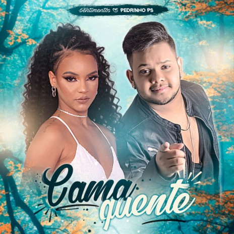 Cama Quente ft. Pedrinho Ps | Boomplay Music